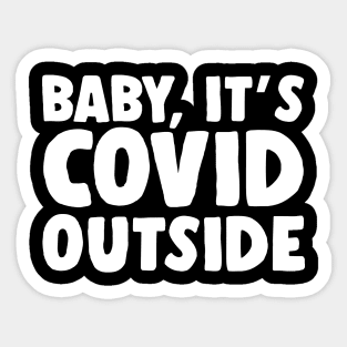 BABY, IT'S COVID OUTSIDE FUNNY CHRISTMAS 2020 Sticker